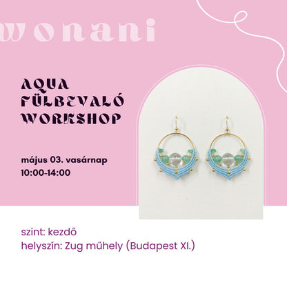 05.03. Anyáknapi kezdő mikro-makramé fülbevaló készítő workshop